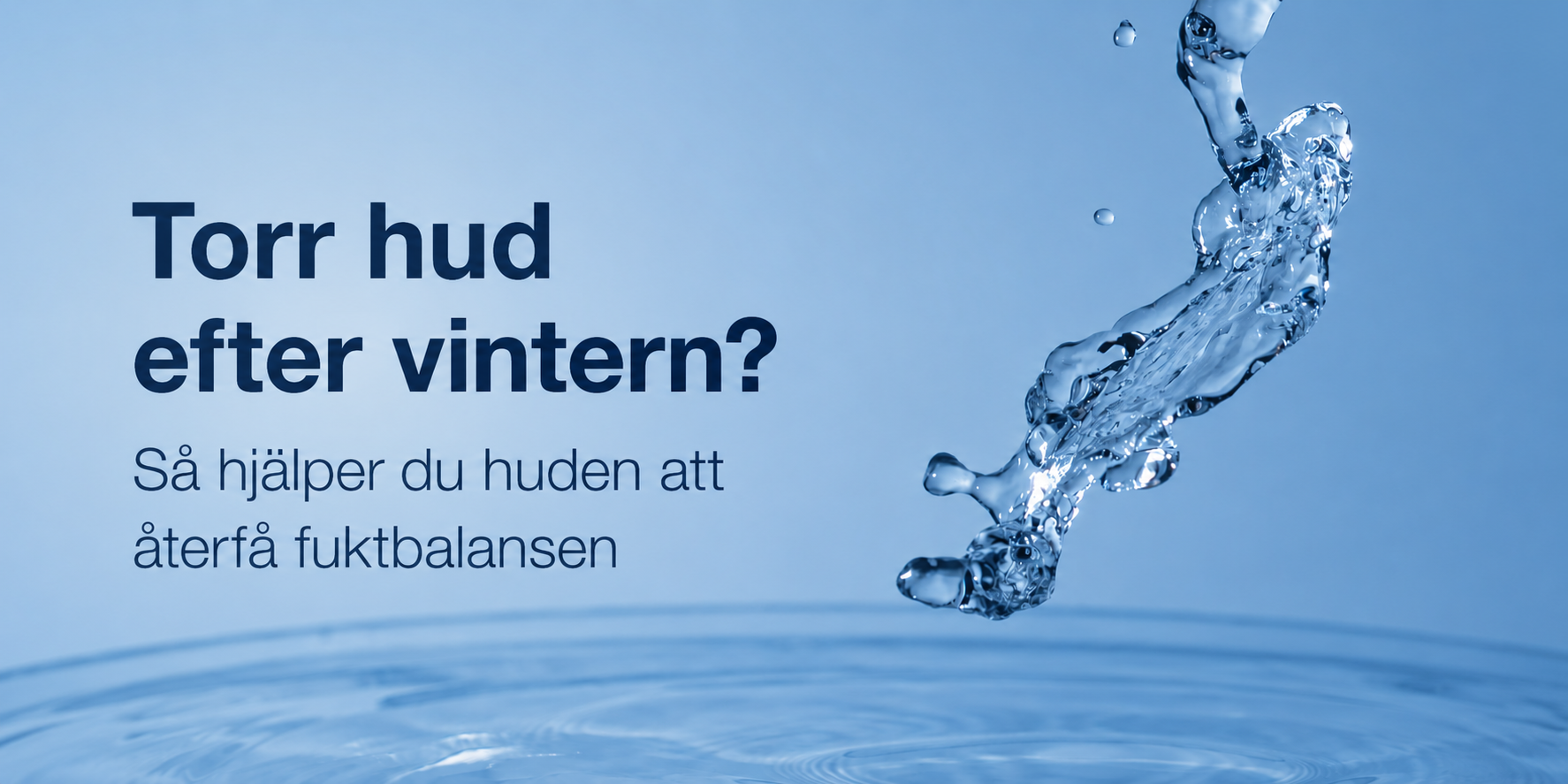 Torr hud efter vintern? Så hjälper du huden att återfå fuktbalansen